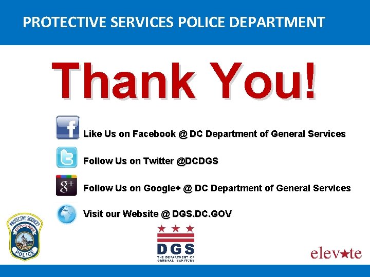 PROTECTIVE SERVICES POLICE DEPARTMENT Thank You! Like Us on Facebook @ DC Department of