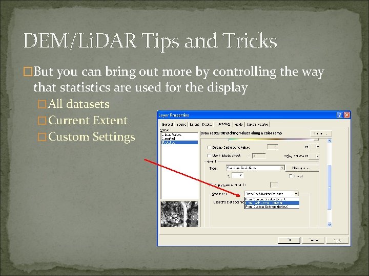 DEM/Li. DAR Tips and Tricks �But you can bring out more by controlling the