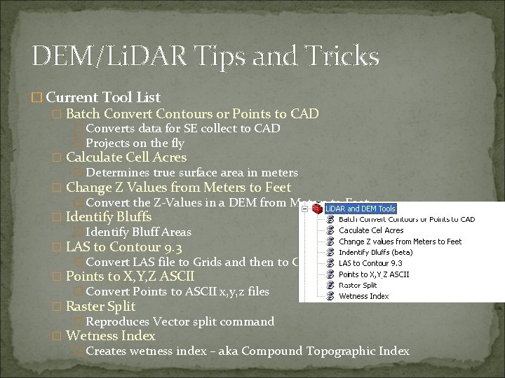 DEM/Li. DAR Tips and Tricks � Current Tool List � Batch Convert Contours or