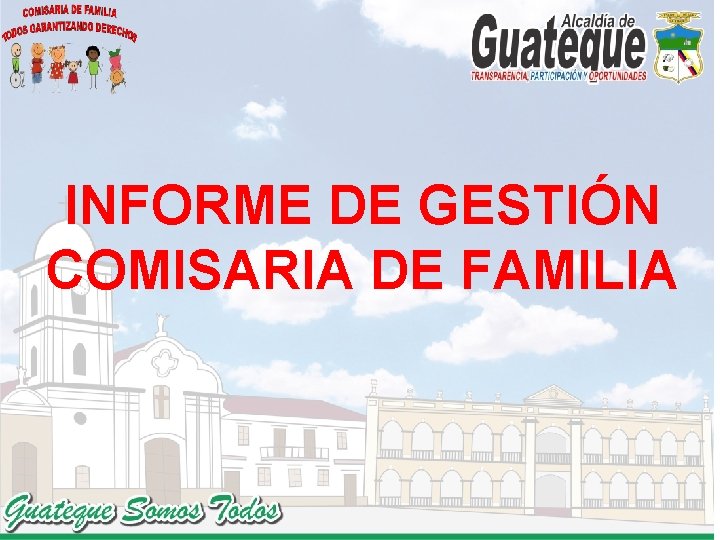 INFORME DE GESTIÓN COMISARIA DE FAMILIA 