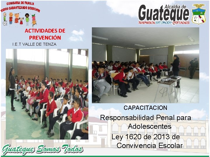 ACTIVIDADES DE PREVENCIÓN I. E. T VALLE DE TENZA CAPACITACION Responsabilidad Penal para Adolescentes