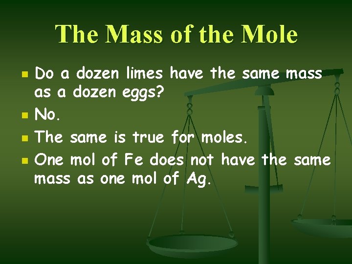 The Mass of the Mole n n Do a dozen limes have the same