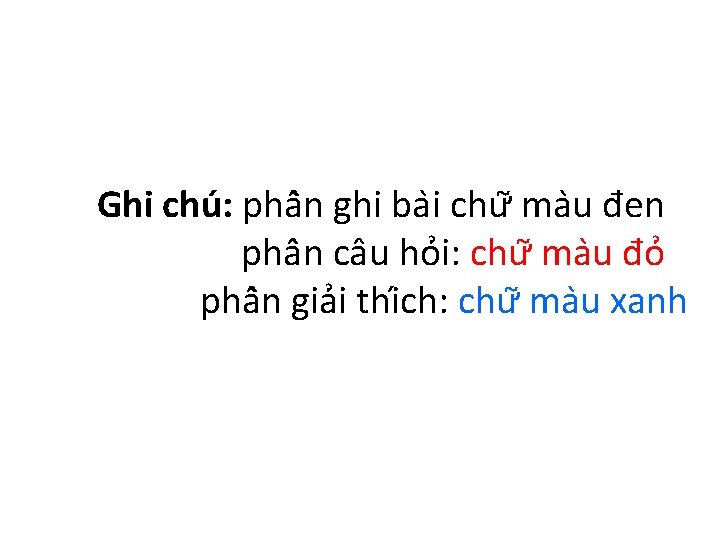 Ghi chu : phâ n ghi ba i chư ma u đen phâ n