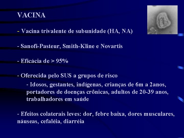 VACINA - Vacina trivalente de subunidade (HA, NA) - Sanofi-Pasteur, Smith-Kline e Novartis -