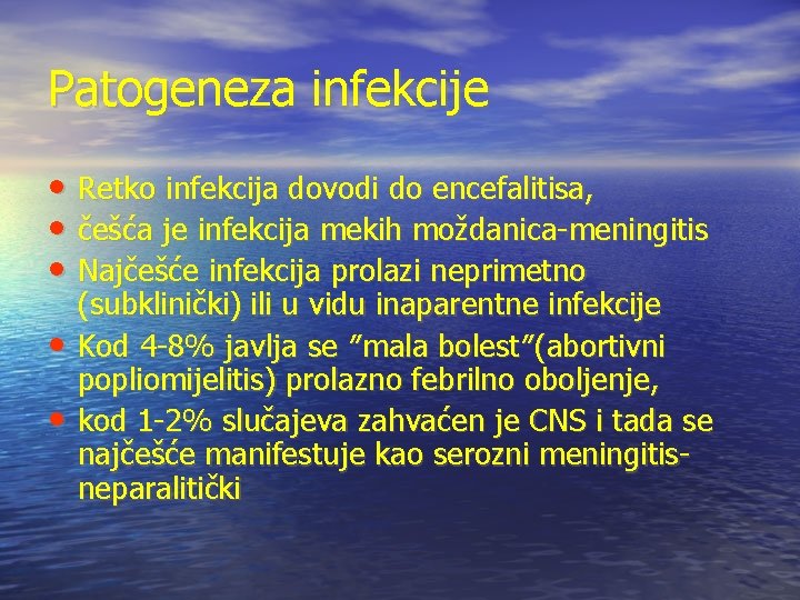 Patogeneza infekcije • Retko infekcija dovodi do encefalitisa, • češća je infekcija mekih moždanica-meningitis