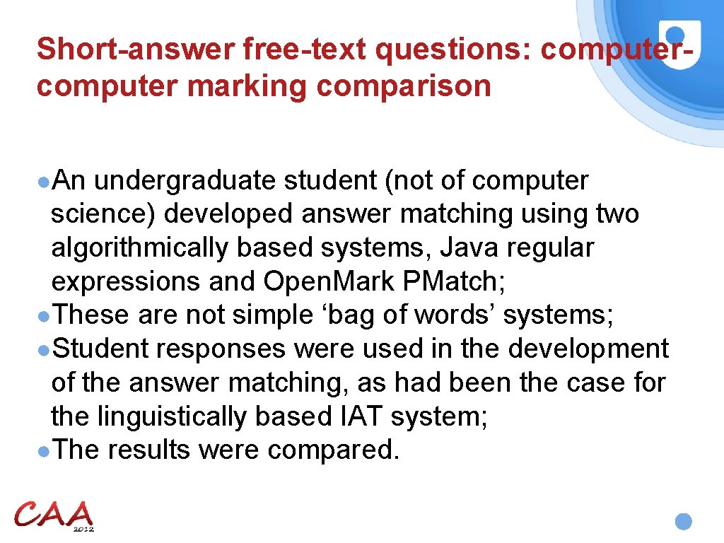 Short-answer free-text questions: computer marking comparison ●An undergraduate student (not of computer science) developed