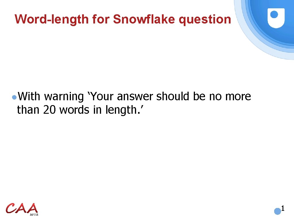 Word-length for Snowflake question ●With warning ‘Your answer should be no more than 20