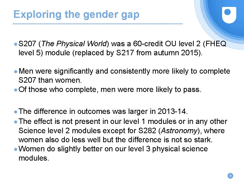 Exploring the gender gap ● S 207 (The Physical World) was a 60 -credit