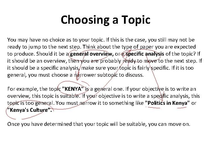 Choosing a Topic You may have no choice as to your topic. If this