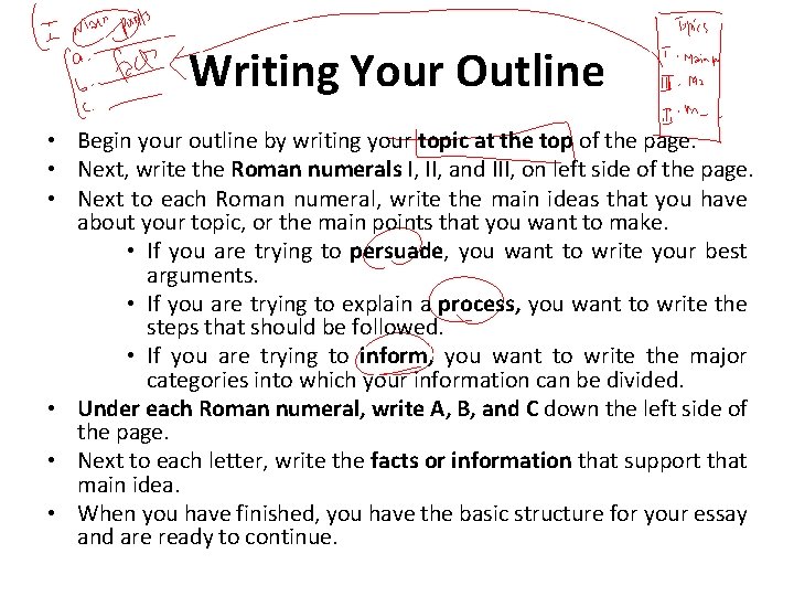 Writing Your Outline • Begin your outline by writing your topic at the top