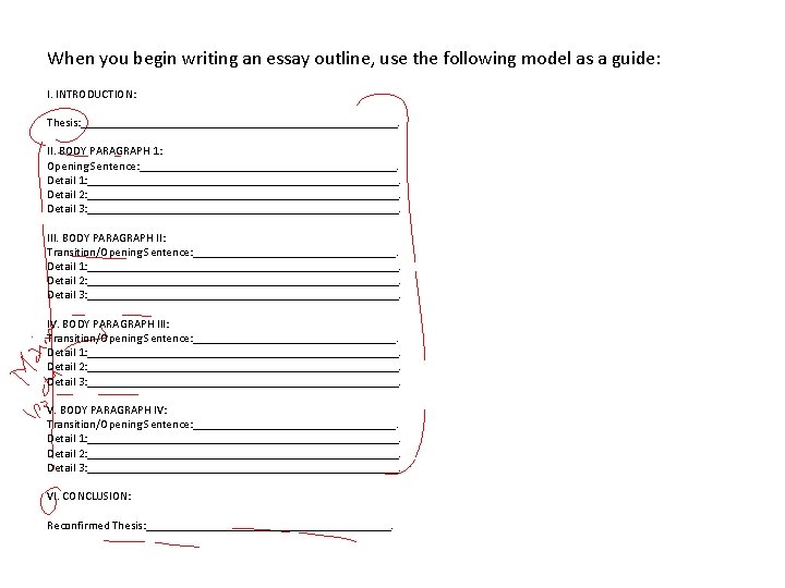 When you begin writing an essay outline, use the following model as a guide: