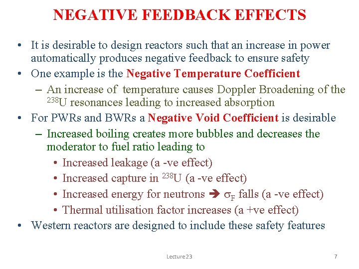 NEGATIVE FEEDBACK EFFECTS • It is desirable to design reactors such that an increase