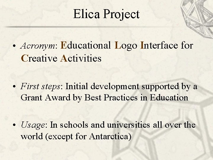Elica Project • Acronym: Educational Logo Interface for Creative Activities • First steps: Initial