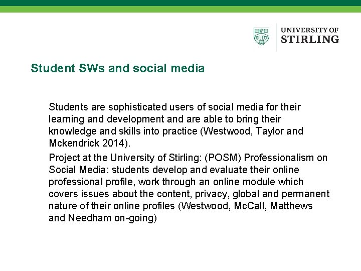 Student SWs and social media Students are sophisticated users of social media for their