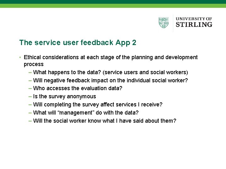 The service user feedback App 2 • Ethical considerations at each stage of the