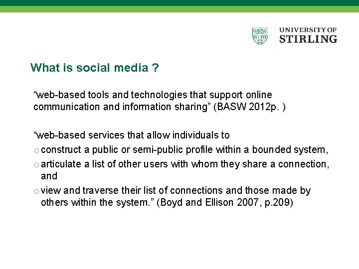 What is social media ? “web-based tools and technologies that support online communication and