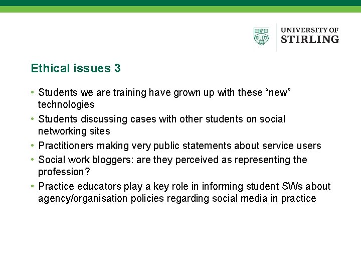 Ethical issues 3 • Students we are training have grown up with these “new”