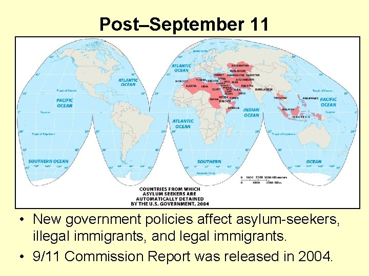 Post–September 11 • New government policies affect asylum-seekers, illegal immigrants, and legal immigrants. •