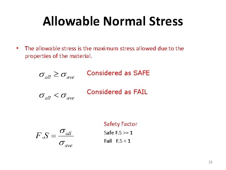 Allowable Normal Stress • The allowable stress is the maximum stress allowed due to Allowable Normal Stress • The allowable stress is the maximum stress allowed due to
