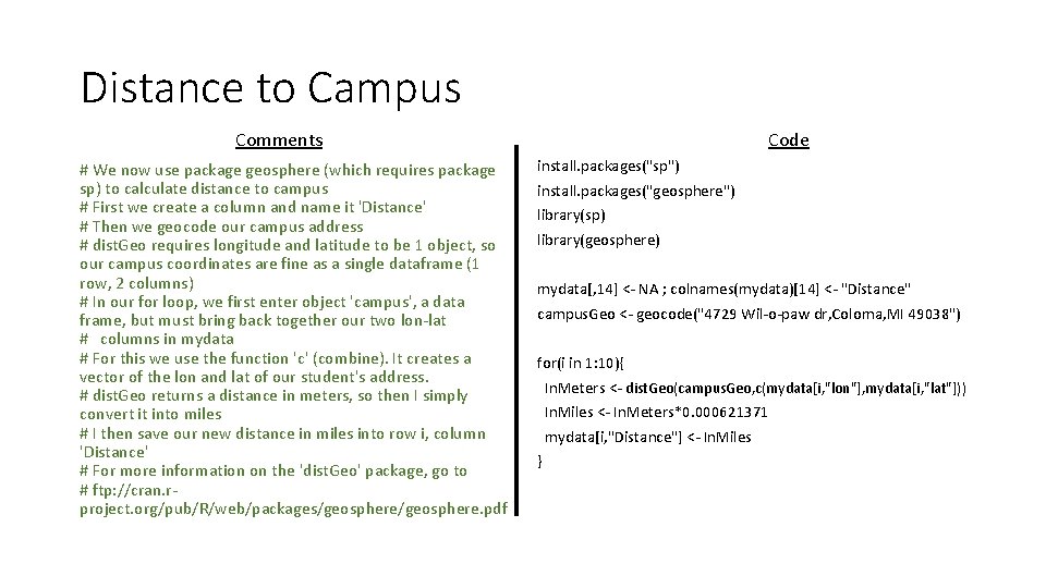 Distance to Campus Comments # We now use package geosphere (which requires package sp)