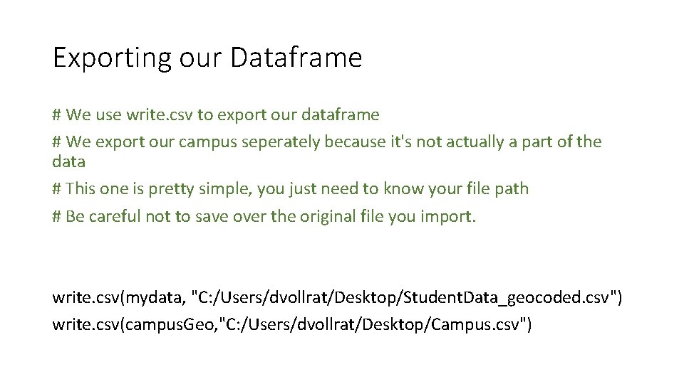 Exporting our Dataframe # We use write. csv to export our dataframe # We