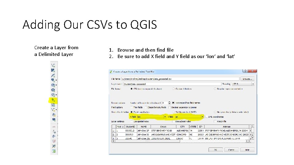 Adding Our CSVs to QGIS Create a Layer from a Delimited Layer 1. Browse