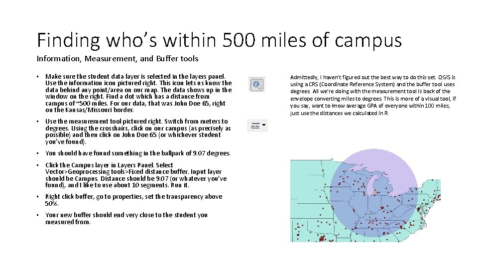 Finding who’s within 500 miles of campus Information, Measurement, and Buffer tools • Make
