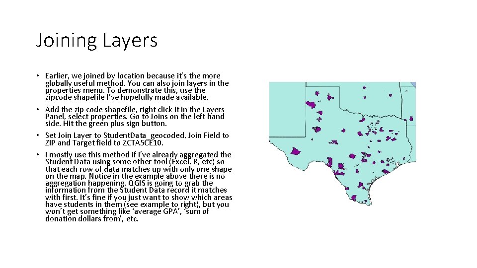Joining Layers • Earlier, we joined by location because it’s the more globally useful
