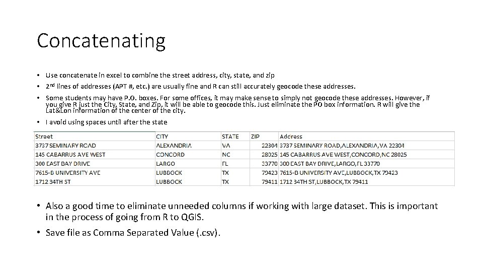 Concatenating • Use concatenate in excel to combine the street address, city, state, and