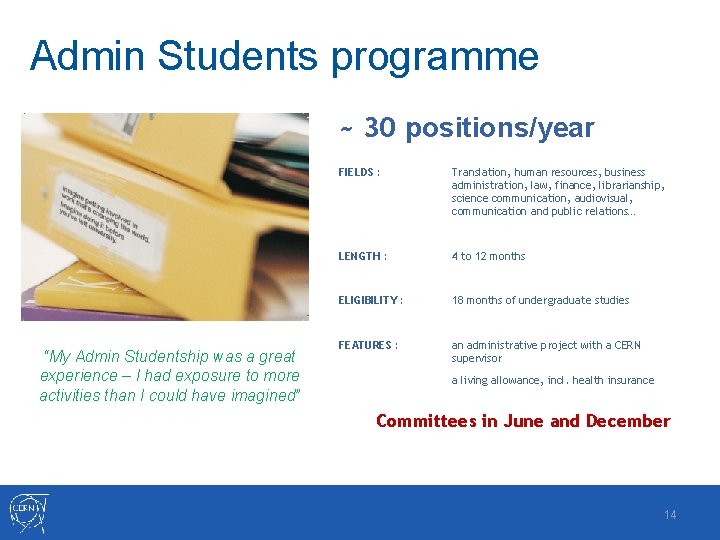 Admin Students programme ~ 30 positions/year “My Admin Studentship was a great experience – Admin Students programme ~ 30 positions/year “My Admin Studentship was a great experience –