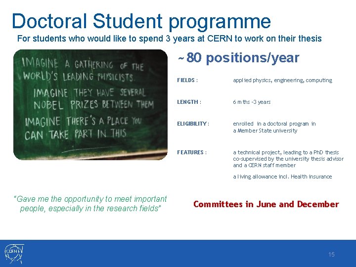 Doctoral Student programme For students who would like to spend 3 years at CERN Doctoral Student programme For students who would like to spend 3 years at CERN