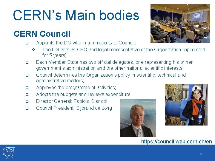 CERN’s Main bodies CERN Council q q q q Appoints the DG who in CERN’s Main bodies CERN Council q q q q Appoints the DG who in