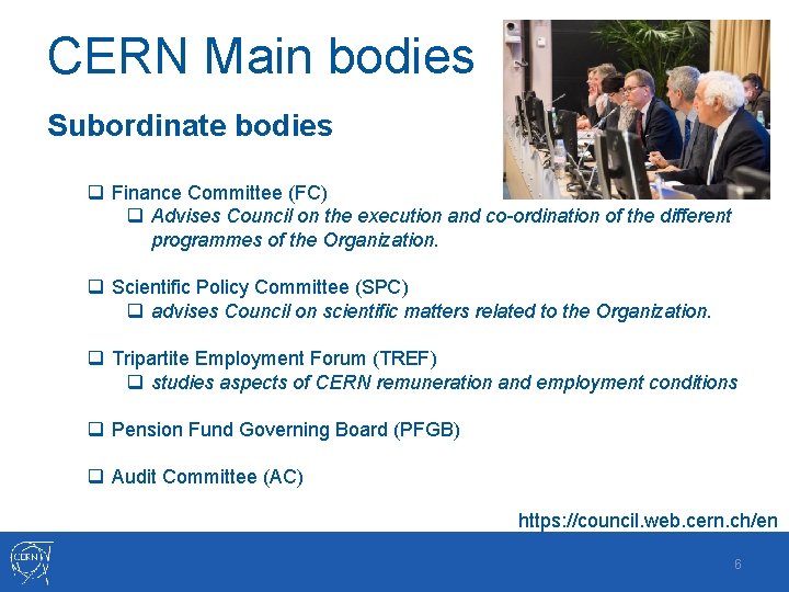 CERN Main bodies Subordinate bodies q Finance Committee (FC) q Advises Council on the CERN Main bodies Subordinate bodies q Finance Committee (FC) q Advises Council on the