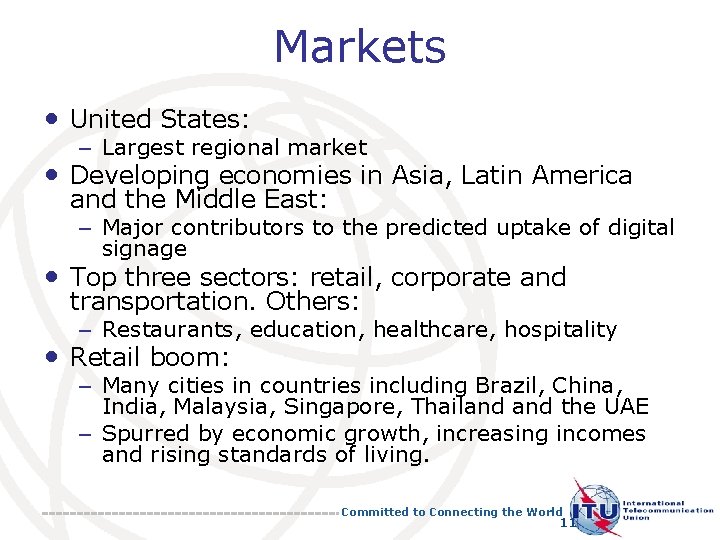 Markets • United States: – Largest regional market • Developing economies in Asia, Latin