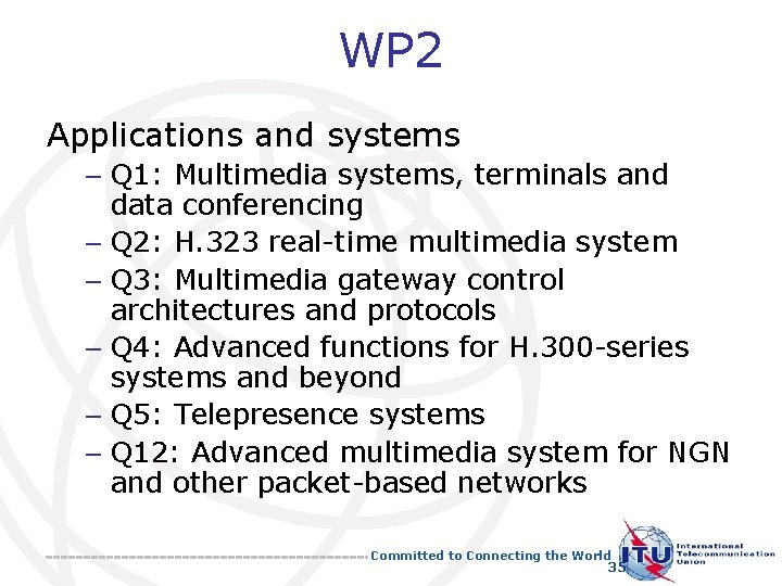 WP 2 Applications and systems – Q 1: Multimedia systems, terminals and data conferencing