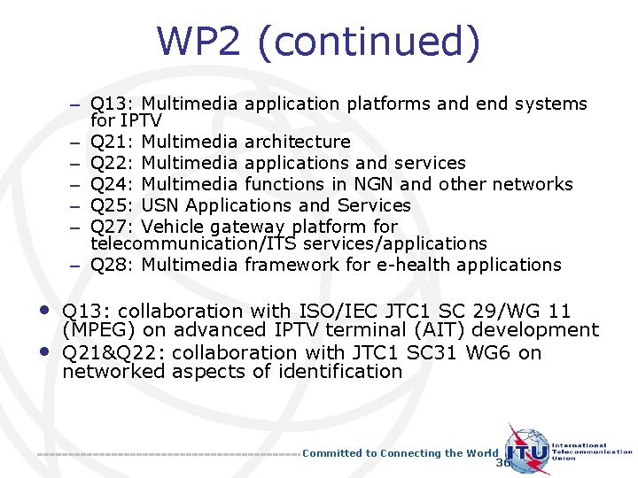 WP 2 (continued) – Q 13: Multimedia application platforms and end systems for IPTV