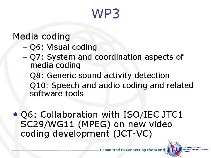 WP 3 Media coding – Q 6: Visual coding – Q 7: System and WP 3 Media coding – Q 6: Visual coding – Q 7: System and
