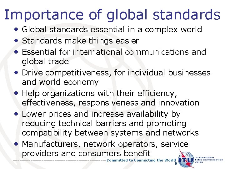 Importance of global standards • Global standards essential in a complex world • Standards