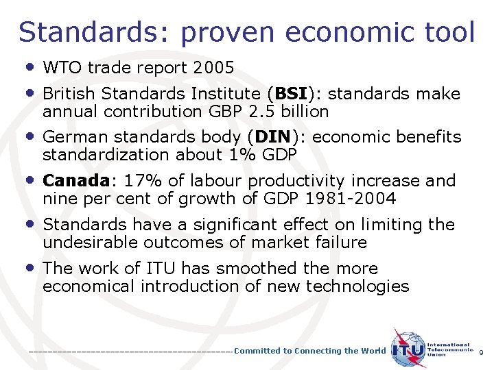 Standards: proven economic tool • WTO trade report 2005 • British Standards Institute (BSI):