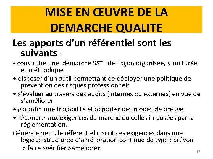 MISE EN ŒUVRE DE LA DEMARCHE QUALITE Les apports d’un référentiel sont les suivants