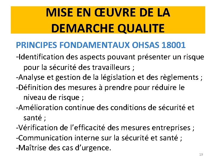 MISE EN ŒUVRE DE LA DEMARCHE QUALITE PRINCIPES FONDAMENTAUX OHSAS 18001 -Identification des aspects