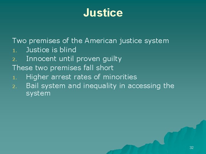 Justice Two premises of the American justice system 1. Justice is blind 2. Innocent