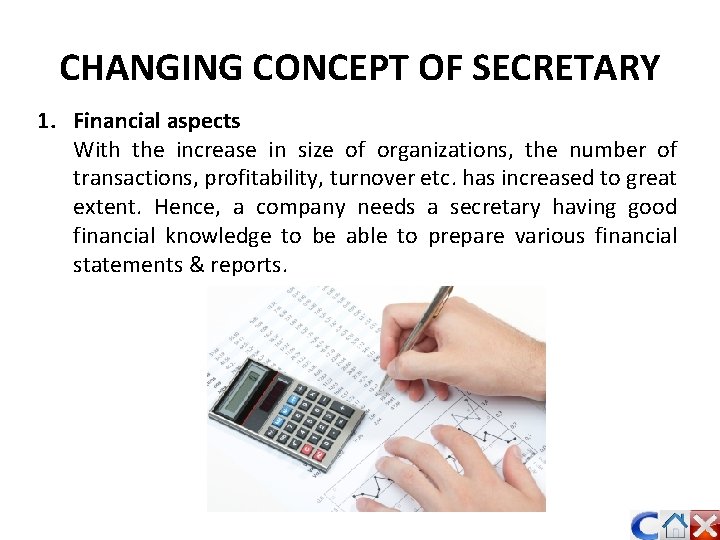 CHANGING CONCEPT OF SECRETARY 1. Financial aspects With the increase in size of organizations,