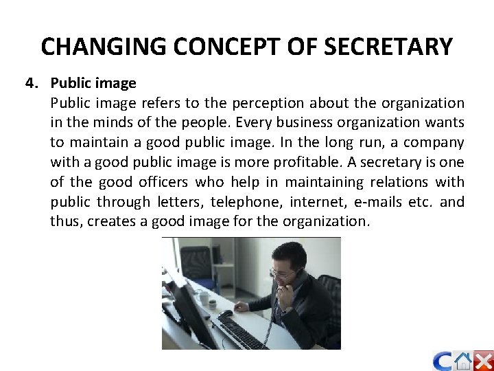 CHANGING CONCEPT OF SECRETARY 4. Public image refers to the perception about the organization