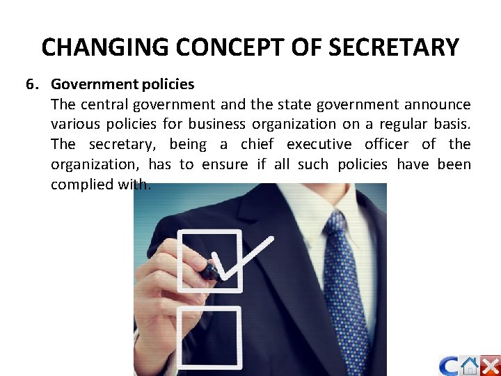 CHANGING CONCEPT OF SECRETARY 6. Government policies The central government and the state government