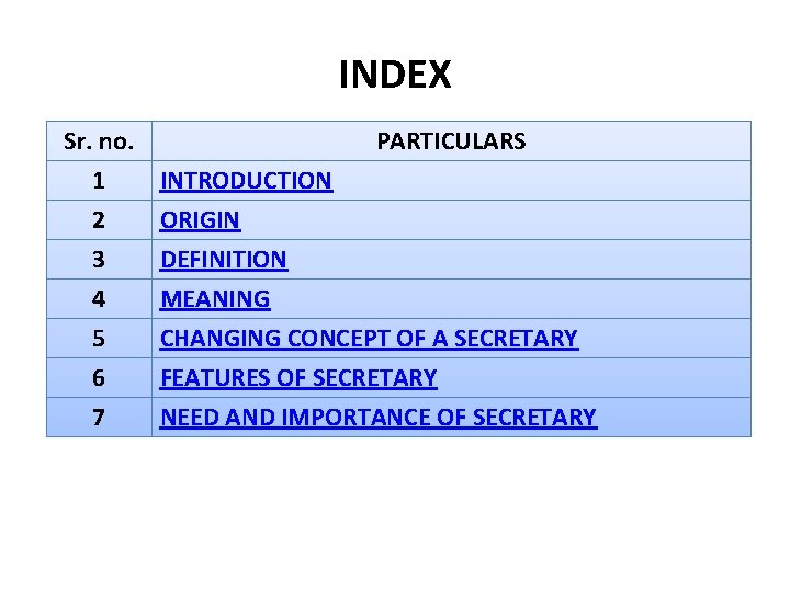 INDEX Sr. no. 1 INTRODUCTION 2 ORIGIN 3 DEFINITION 4 5 6 7 PARTICULARS