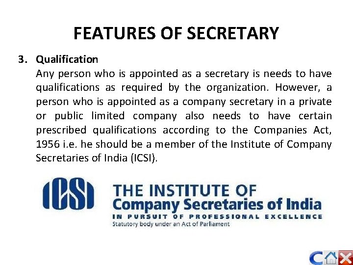 FEATURES OF SECRETARY 3. Qualification Any person who is appointed as a secretary is