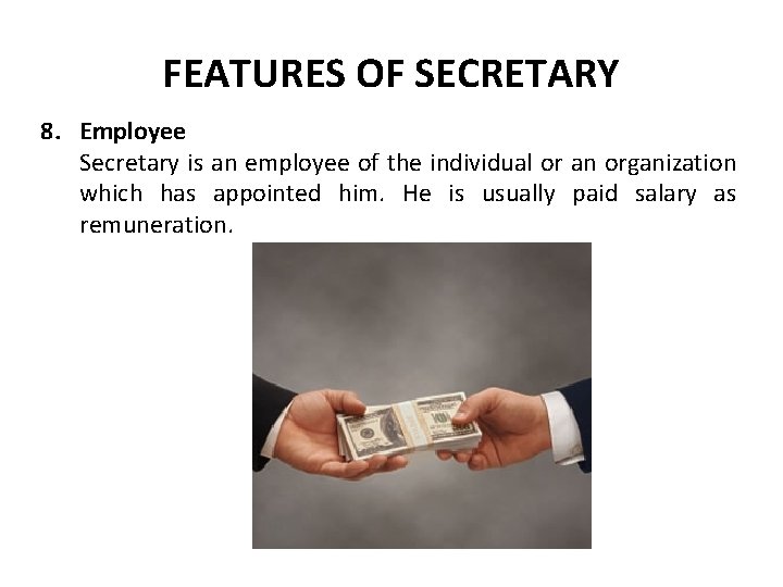 FEATURES OF SECRETARY 8. Employee Secretary is an employee of the individual or an