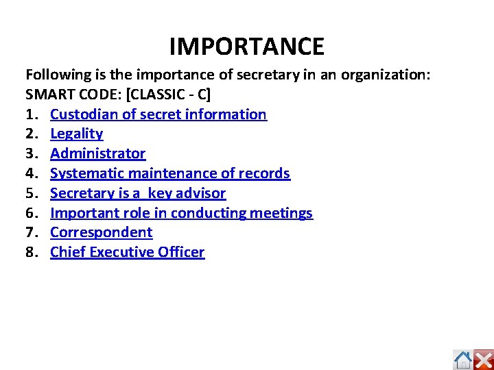 IMPORTANCE Following is the importance of secretary in an organization: SMART CODE: [CLASSIC -