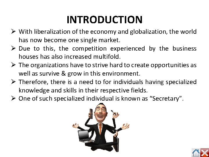 INTRODUCTION Ø With liberalization of the economy and globalization, the world has now become